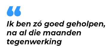 Ik ben zo goed geholpen na al die maanden tegenwerking - 2e kans verzekeringen